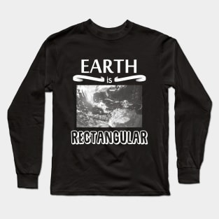 Earth is Rectangular Long Sleeve T-Shirt